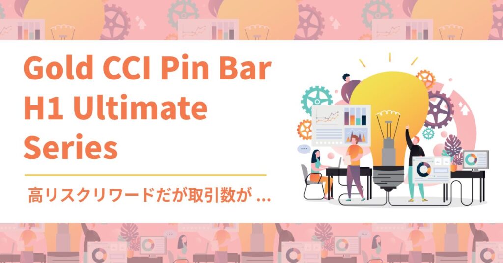 Gold CCI Pin Bar H1 Ultimate Series